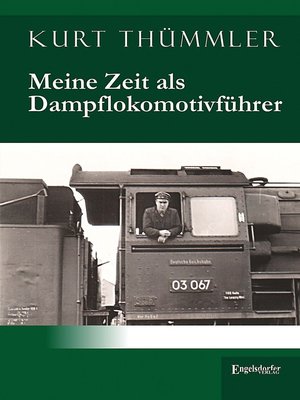 cover image of Meine Zeit als Dampflokomotivführer